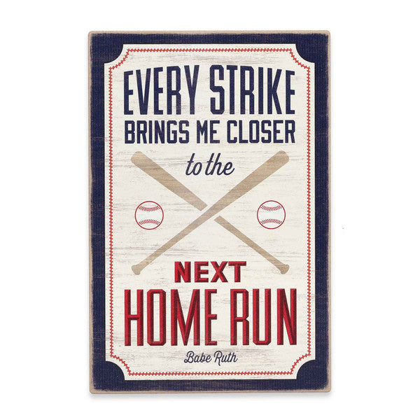 Babe Ruth Quote - Every Strike Brings Me Closer to the Next Home Run Wood Wall Decor
