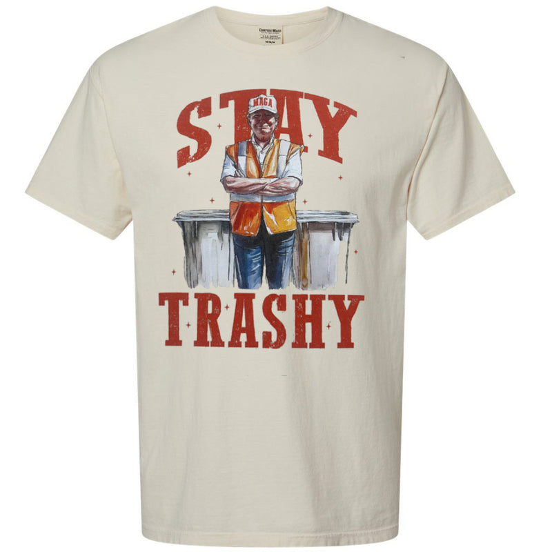 Donald Trump - Stay Trashty Comfort Color T-Shirt