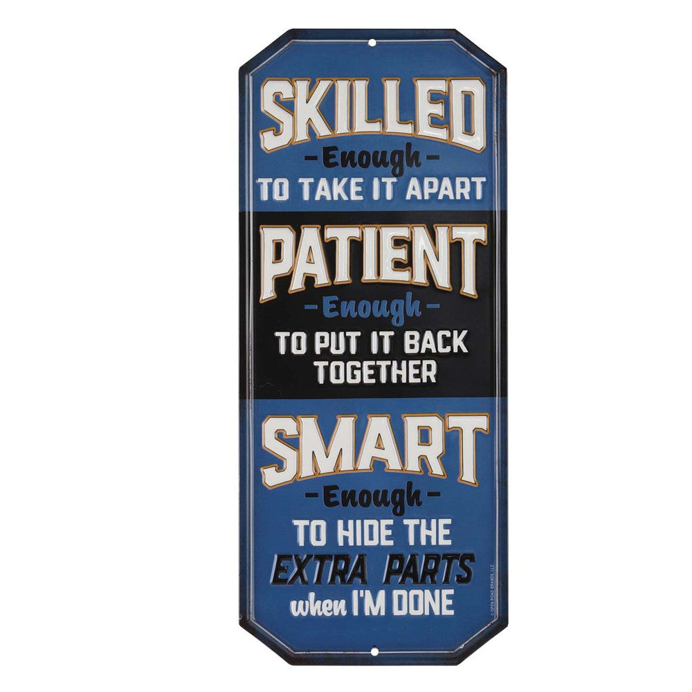 Skilled Patient & Smart - Embossed Metal Sign